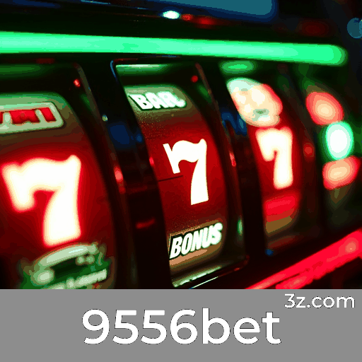 9556bet: Seu Cassino Online Confiável